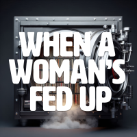 When A Womans Fed Up - Full Cover cover